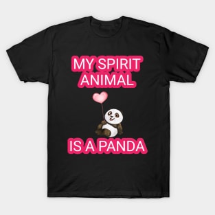 My spirit animal is a panda T-Shirt